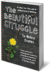 The Beautiful Struggle by Ta-Nehisi Coates 